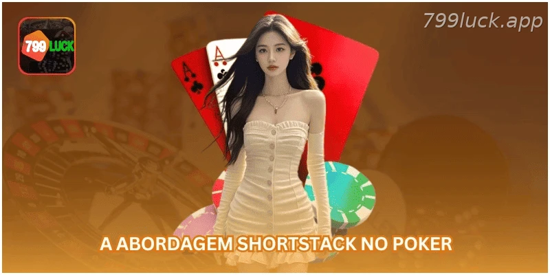 Estratégia shortstack no poker para jogadores com poucas fichas.