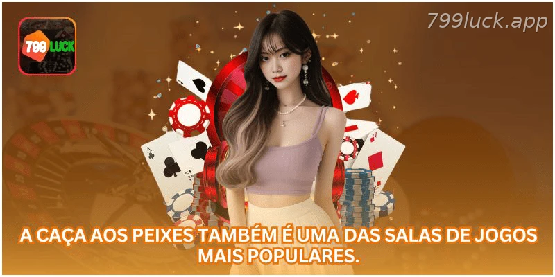 Jogos de pesca estão entre as salas populares da 799LUCK.