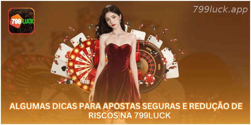 Dicas para apostar com mais segurança na 799LUCK.
