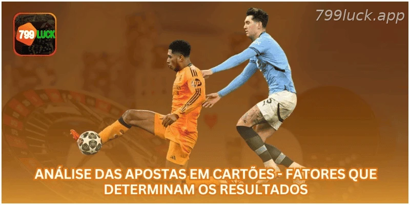 Fatores importantes para analisar apostas em cartões no futebol.