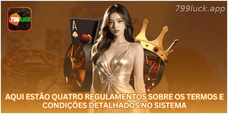 Quatro regras importantes dos termos e condições da 799LUCK.