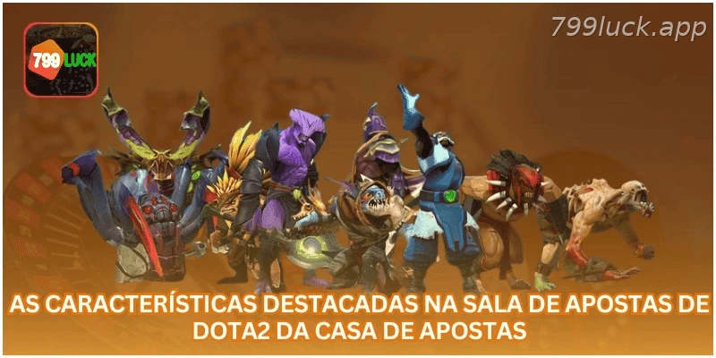 Principais características da sala de apostas em Dota 2.