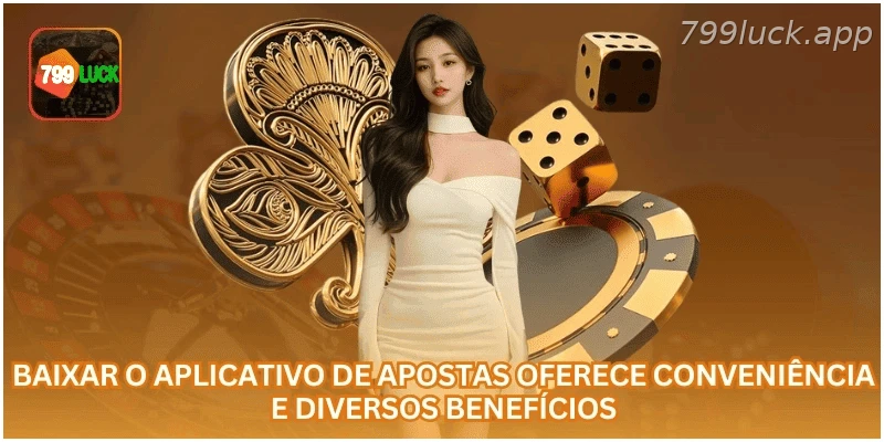 Baixar o aplicativo 799LUCK oferece mais praticidade no celular.