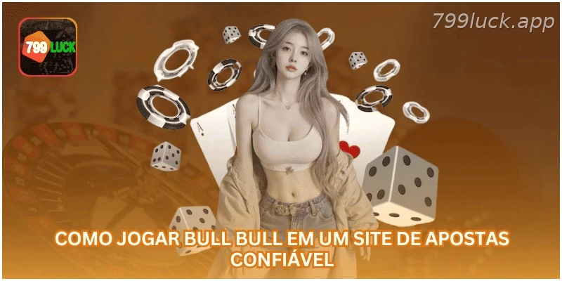 Como jogar Bull Bull em uma plataforma de apostas confiável.