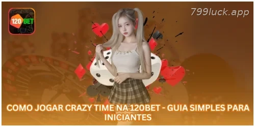 Como Jogar Crazy Time na 799LUCK - Guia Simples para Iniciantes.