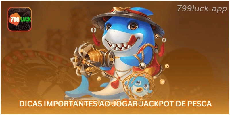 Dicas importantes para jogar jackpot de pesca com mais controle.