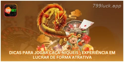 Dicas para Jogar Caça-Níqueis - Experiência em Lucrar de Forma Atrativa.