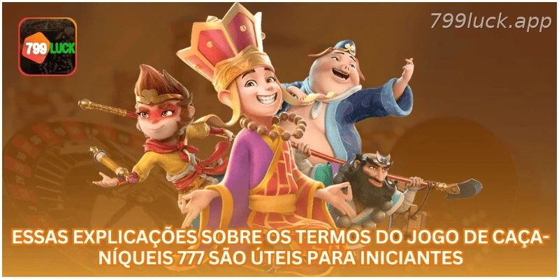 Explicações úteis sobre os termos do caça-níqueis 777 para iniciantes.