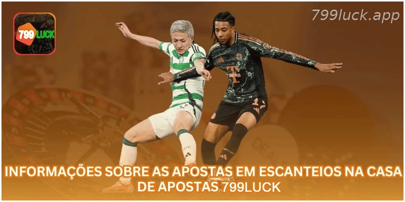 Informações sobre apostas em escanteios na 799LUCK.