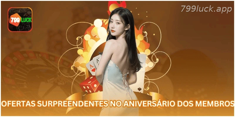 Promoção de aniversário para membros da 799LUCK.