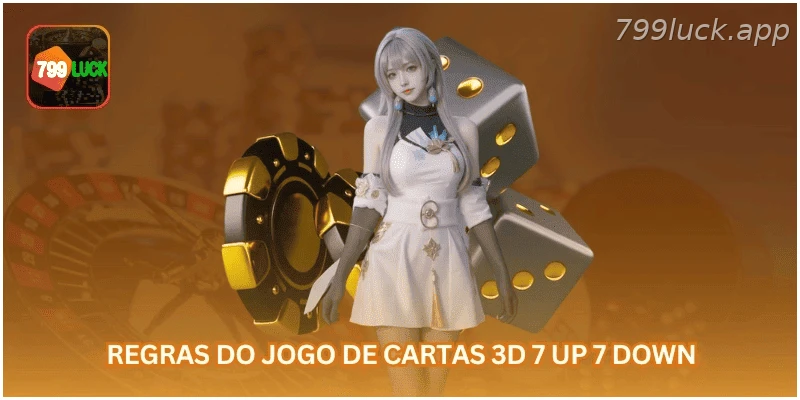 Regras principais do jogo 3D 7 Up 7 Down.