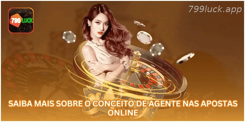 Entenda o papel de um agente em apostas online.