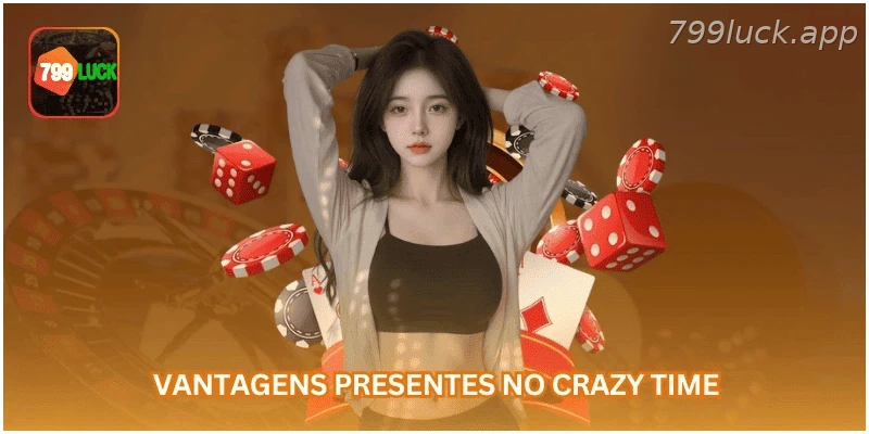 Principais vantagens presentes no Crazy Time.